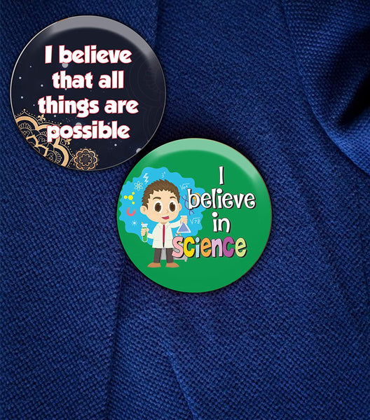 I Believe Pinback Buttons (10 Pack)