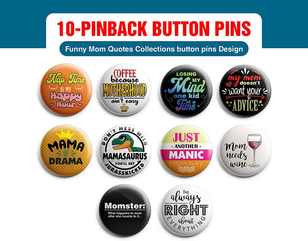 Funny Mom Quotes Collections button pins (1-Set X 10 Buttons)