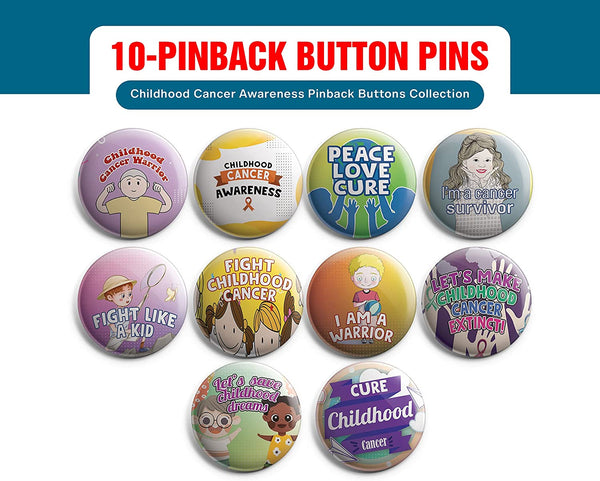 Childhood Cancer Awareness Pinback Buttons (1 Set x 10 Designs)