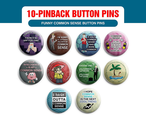 Creanoso Funny Common Sense Button Pins (1-Set X 10 Buttons) - Stocking Stuffers Premium Quality Gift Ideas for Children, Teens, & Adults - Corporate Giveaways & Party Favors