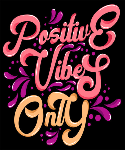 Positive Vibes Only T-shirt