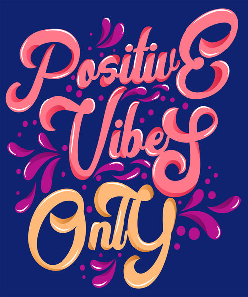 Positive Vibes Only T-shirt