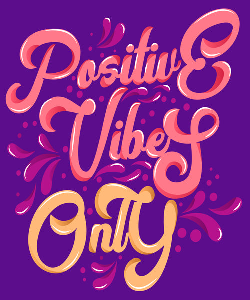 Positive Vibes Only T-shirt