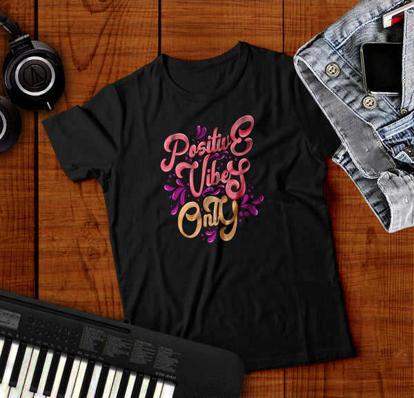 Positive Vibes Only T-shirt