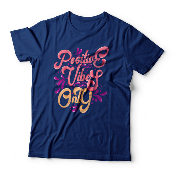 Positive Vibes Only T-shirt
