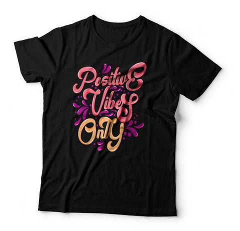 Positive Vibes Only T-shirt